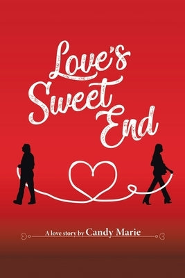 Love's Sweet End by Marie, Candy