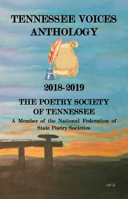 Tennessee Voices Anthology: 2018-2019 by Of Tennessee, The Poetry Society