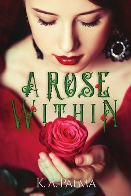A Rose Within by Palma, K. a.