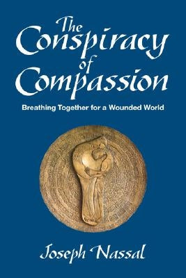 The Conspiracy of Compassion by Nassal, Joe