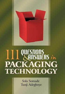 111 Questions and Answers in Packaging Technology by Adegboye, Tunji