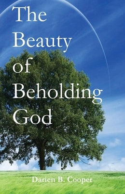 The Beauty of Beholding God by Cooper, Darien