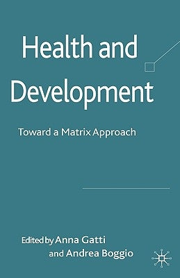 Health and Development: Toward a Matrix Approach by Gatti, A.