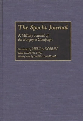 The Specht Journal: A Military Journal of the Burgoyne Campaign by Doblin, Helga