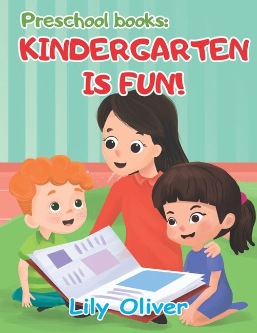 Preschool Books: Kindergarten is Fun! by Oliver, Lily