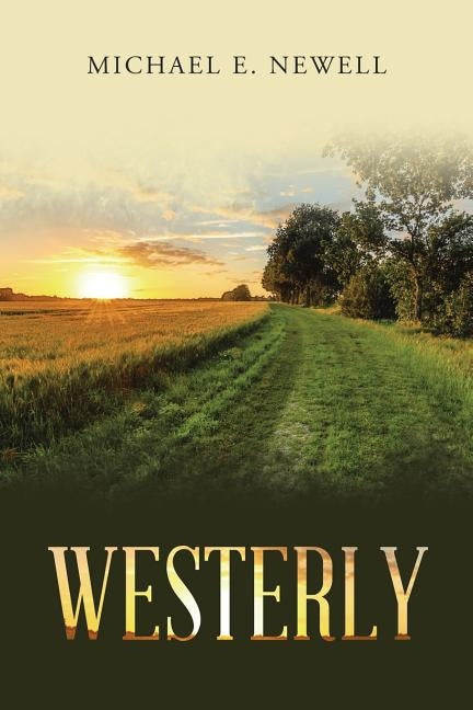 Westerly by Newell, Michael E.