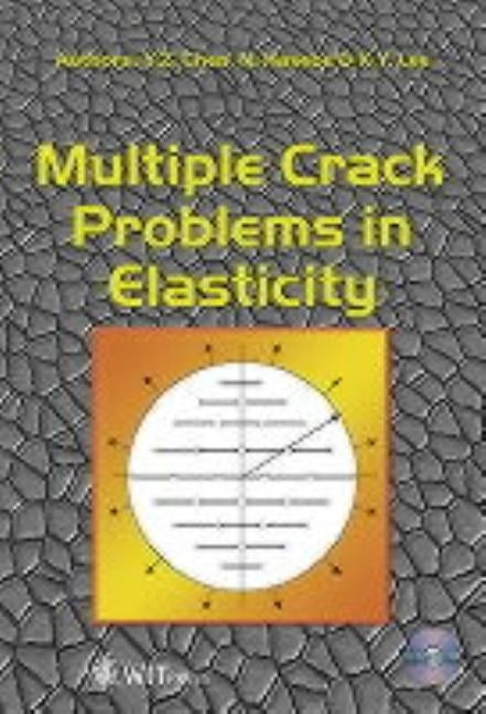 Multiple Crack Problems in Elasticity by Chen, Y. Z.