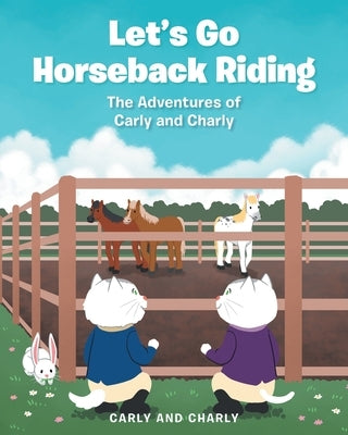 Let's Go Horseback Riding by Carly and Charly