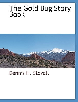 The Gold Bug Story Book by Stovall, Dennis H.