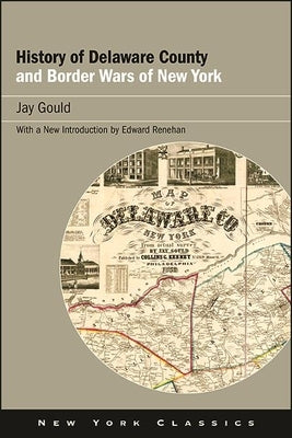 History of Delaware County and Border Wars of New York by Gould, Jay