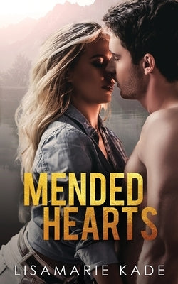 Mended Hearts by Kade, Lisamarie