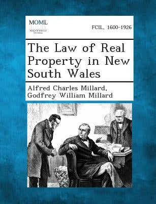 The Law of Real Property in New South Wales by Millard, Alfred Charles