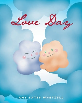 Love Day by Yates Whetzell, Amy