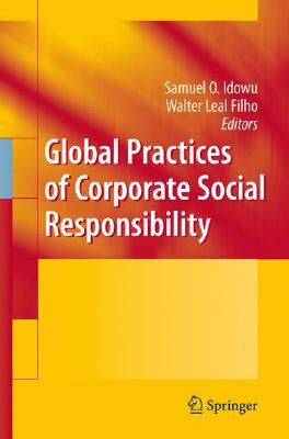 Global Practices of Corporate Social Responsibility by Idowu, Samuel O.