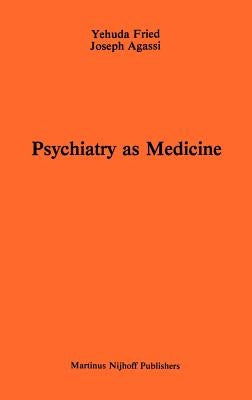 Psychiatry as Medicine: Contemporary Psychotherapies by Fried, A.