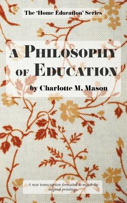A Philosophy of Education by Mason, Charlotte M.