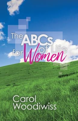THE ABCS OF LIFE for WOMEN by Woodiwiss, Carol