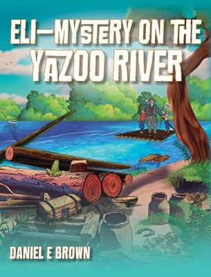 Eli - Mystery on the Yazoo River by Brown, Daniel E.