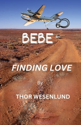 Bebe: Finding Love by Wesenlund, Thor