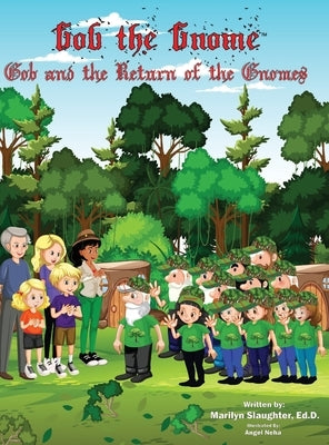 Gob the Gnome: Gob and the Return of the Gnomes by Slaughter, Ed D. Marilyn