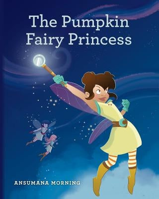 The Pumpkin Fairy Princess by Morning, Ansumana