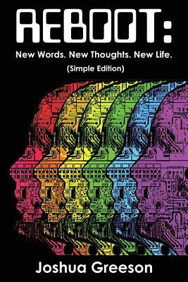 Reboot: New Words. New Thoughts. New Life. (Simple Edition) by Greeson, Joshua