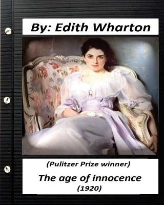 The age of innocence (1920): (Pulitzer Prize winner) by Edith Wharton: (World's Classics) by Wharton, Edith