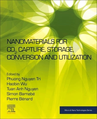 Nanomaterials for CO2 Capture, Storage, Conversion and Utilization by Nguyen-Tri, Phuong