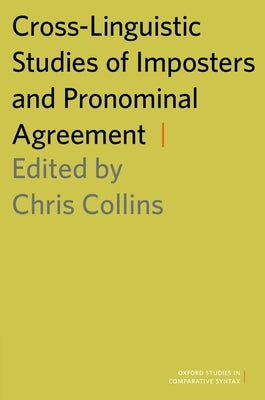 Cross-Linguistic Studies of Imposters and Pronominal Agreement by Collins, Chris