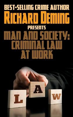 Man and Society: Criminal Law at Work by Deming, Richard