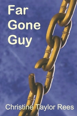 Far Gone Guy: Resident Alien Series - Book Three by Taylor Rees, Christine