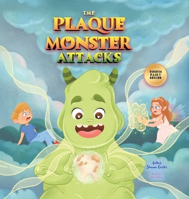 The Plaque Monster Attacks: Tooth Fairy Series by Carter, Shauna