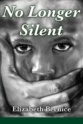 No Longer Silent by Bernice, Elizabeth