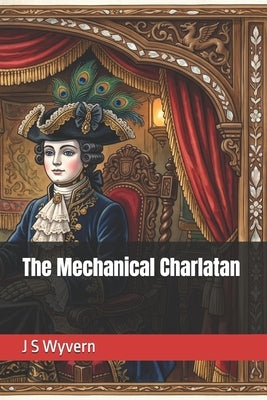 The Mechanical Charlatan by Wyvern, J. S.