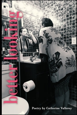 Better Looking by Valleroy, Catherine