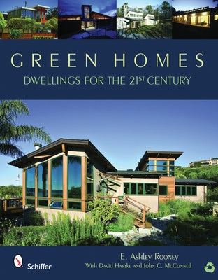 Green Homes: Dwellings for the 21st Century by Rooney, E. Ashley