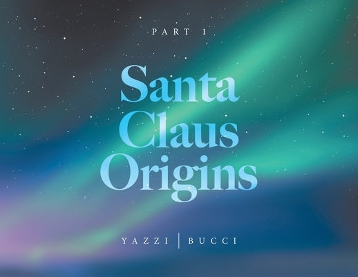 Santa Claus Origins: Part 1 by Yazzi
