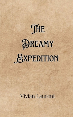 The Dreamy Expedition by Hawthorne, Evan