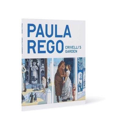 Paula Rego: Crivelli's Garden by Mistry, Priyesh