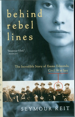 Behind Rebel Lines: The Incredible Story of Emma Edmonds, Civil War Spy by Reit, Seymour