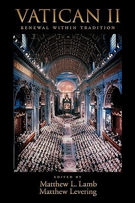 Vatican II: Renewal Within Tradition by Lamb, Matthew L.