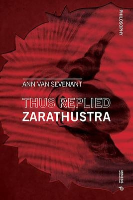Thus Replied Zarathustra by Van Sevenant, Anna