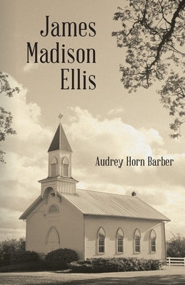 James Madison Ellis by Barber, Audrey Horn