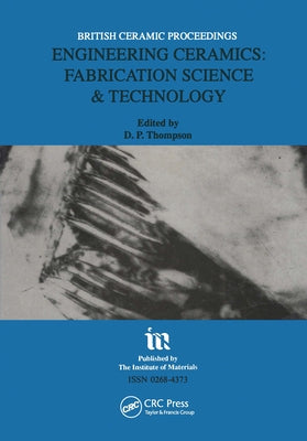Engineering Ceramics: Fabrication Science and Technology by Thompson, D. P.