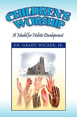 Children's Worship by Wicker, Grady, Jr.