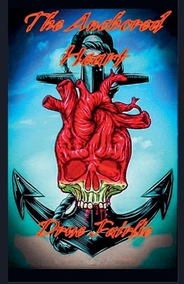 The Anchored Heart by Fairlie, Drue