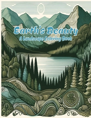 Earth's Beauty: A Landscape Coloring Book for Adults by Galinski, Fabian