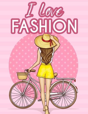 I Love Fashion: Chic And Stylistic Fashion Activity Book, Images Of Bags, Dresses, Makeup And Accessories To Color by Dezign, Starry Emberton