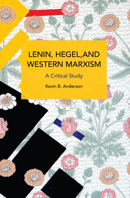 Lenin, Hegel, and Western Marxism: A Critical Study by Anderson, Kevin