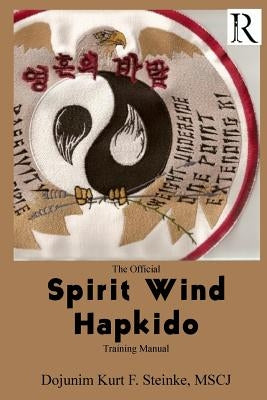 Spirit Wind Hapkido by Steinke, Kurt